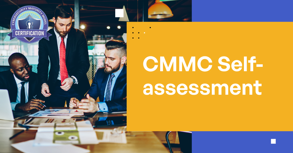 CMMC Self-assessment: A Comprehensive Guide for Businesses