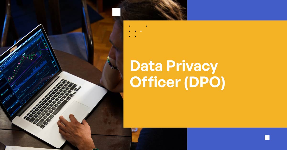 Decoding the Role of a Data Privacy Officer (DPO)