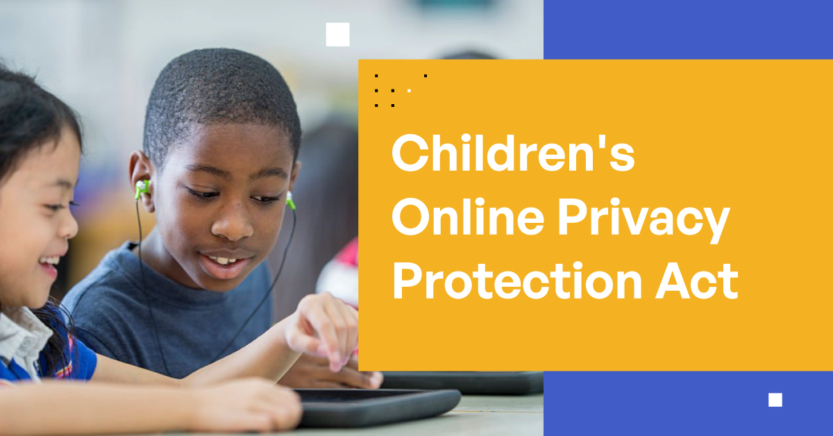The Ultimate Guide to Children's Online Privacy Protection Act (COPPA)