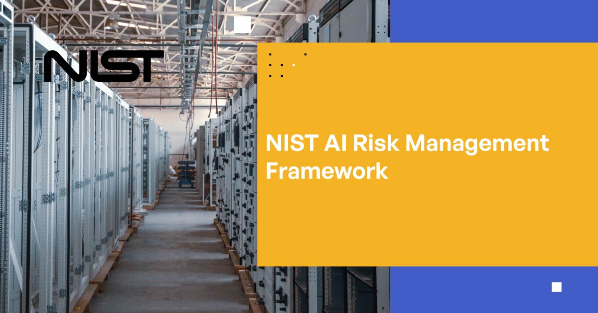 NIST AI Risk Management Framework